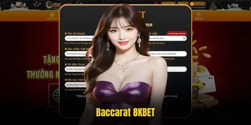Biểu mẫu đăng ký chơi Baccarat tại 8KBET