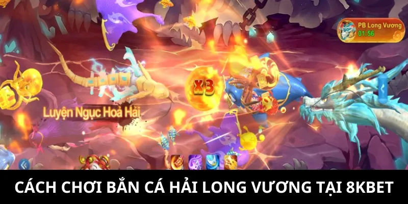 Cách chơi bắn cá Hải Long Vương cực đơn giản