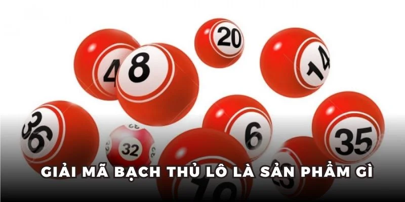 Giải mã bạch thủ lô là sản phẩm gì