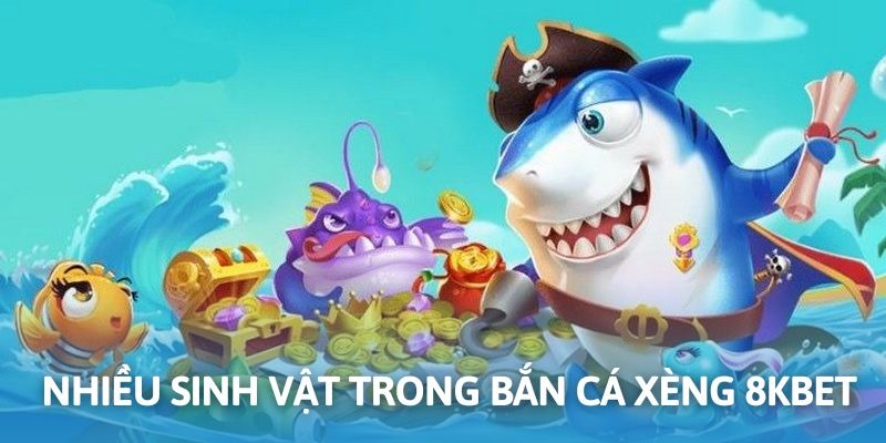 Bắn cá xèng với nhiều loài sinh vật có giá trị thưởng cao