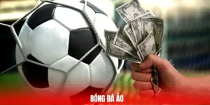 Bóng Đá Ảo - Chốt Cược Dễ Dàng, Đón Thưởng Liền Tay