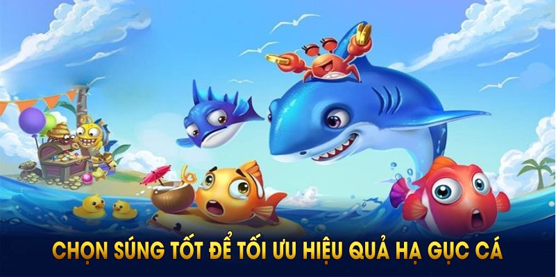 Cần chọn súng tốt để tối ưu hiệu quả hạ gục cá