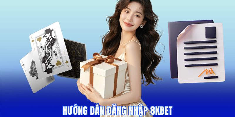 Đăng Nhập 8KBET - Hướng Dẫn Quy Trình Chuẩn Nhất Năm 2025