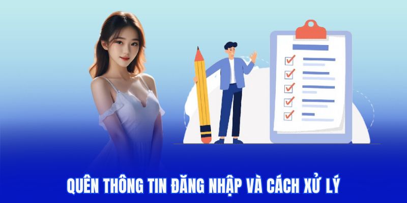 Quên thông tin đăng nhập và phương pháp xử lý