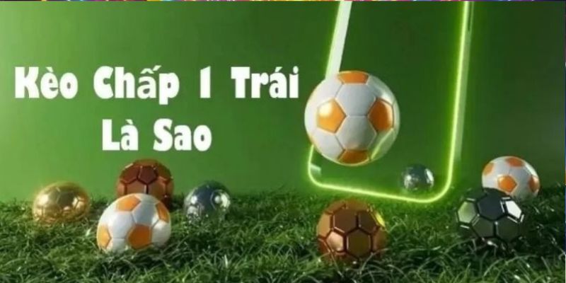 Kèo chấp 1.