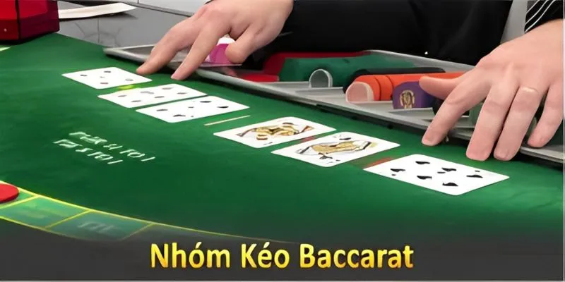 Nhóm kéo Baccarat - Hãy là người chơi thông minh