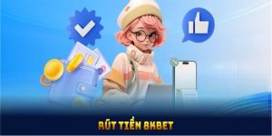 Rút Tiền 8KBET Ưu Tiên Sự Thuận Tiện Và Minh Bạch Tuyệt Đối