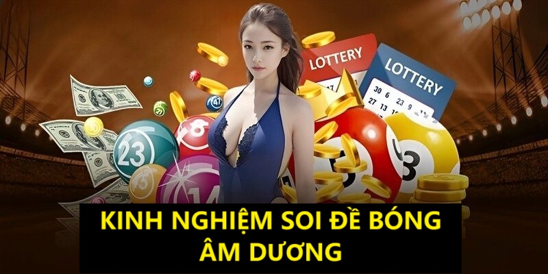 Mẹo sử dụng bóng âm dương để tìm ra số may mắn