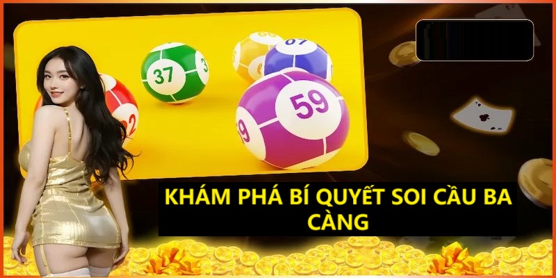 Một số thông tin chi tiết về soi cầu ba càng hiện nay