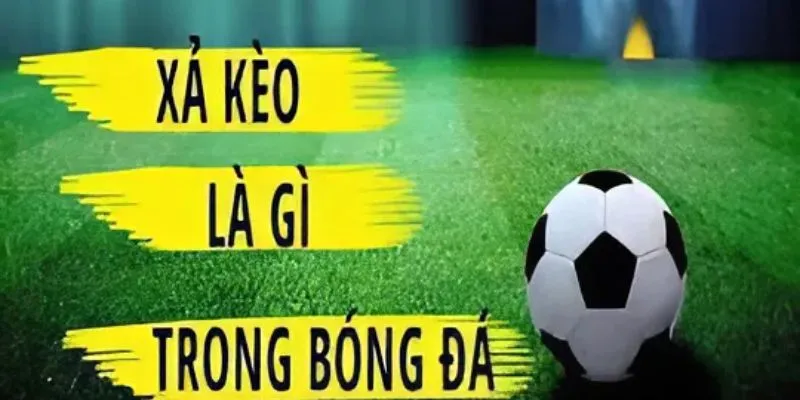 Xả kèo bóng đá có đơn giản như mọi người nghĩ?